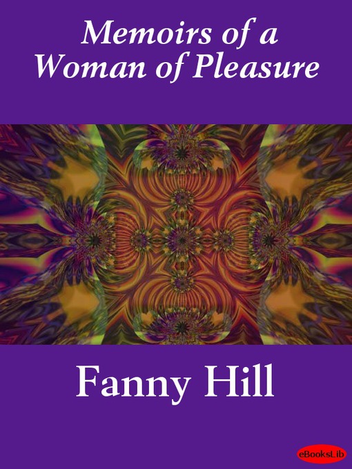 Title details for Fanny Hill, Memoirs of a Woman of Pleasure by John Cleland - Available